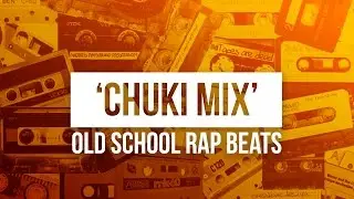 'CHUKI MIX' Chill Rap Beat Boom Bap Old School Hip Hop Instrumentals MIX | Chuki Beats