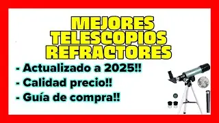 💥 Mejores 7 telescopios refractores 2025 💥: compra inteligente y sorprendente gu&iacute;a r&aacute;pida