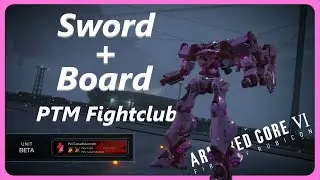 PTM Fight Club Sword and Board Matches! Armored Core 6 PvP