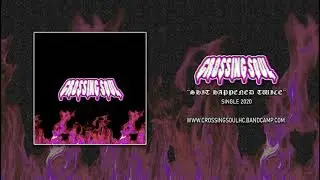 Crossing Soul - Shit Happened Twice
