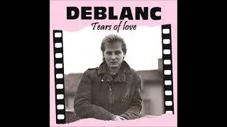 Deblanc - Tears Of Love (Il Passato Mix)