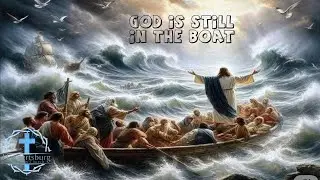 God Is Still In The Boat
