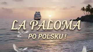 La Paloma po polsku!