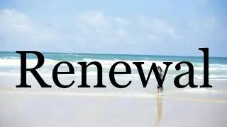 How To Pronounce Renewal🌈🌈🌈🌈🌈🌈Pronunciation Of Renewal