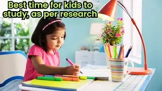 The Perfect Study Time for Kids  A Research Based Guide