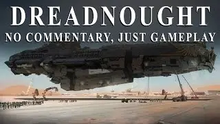 1080p 60fps Dreadnought Beta Gameplay, No Commentary, All Ship Classes | Gregor