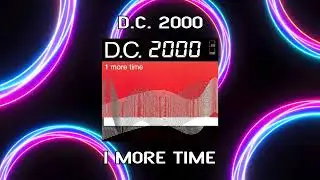 D.C. 2000 - 1 More Time (Instrumental)