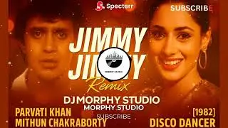 Jimmy Jimmy Remix | DJ MORPHY STUDIO | Disco Dancer 1982 Reimagined | Mithun x Parvati Khan
