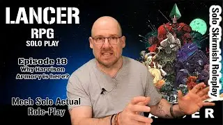 Solo Lancer RPG Actual Play | HA Secrets | Episode 18