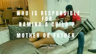 Whose responsibility is it to name a child ? Mother or father ?