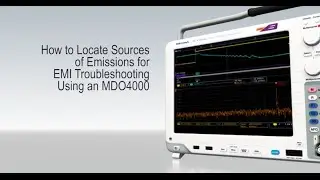 How to Locate Sources of Emissions for EMI Troubleshooting Using an MDO4000