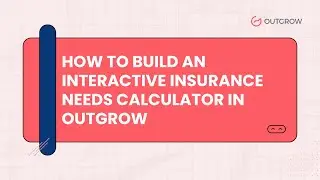 How to build an Interactive Insurance Needs Calculator in Outgrow