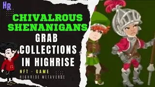 Chivalrous Shenanigans Grab Collections in Highrise | HR