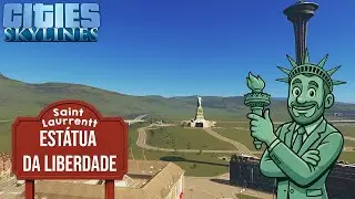 #29 Estátua da Liberdade em Saint Laurrentt — Cities Skylines