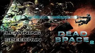 Finishing learning Dead Space 2 any% speedrun (in English)