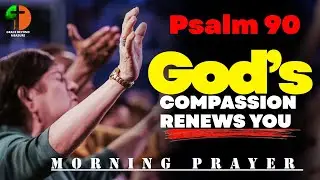 Everlasting God, Endless Mercy || Psalm 90 || Morning Prayer