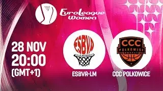 PRIVATE: ESBVA-LM v CCC Polkowice - EuroLeague Women 2019 (1st)