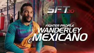 SFTMMA 20 - WANDERLEY MEXICANO | FIGHTER PROFILE