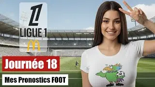 🏆 LIGUE 1 FOOTBALL JOURNÉE 18 2026 : Mes 9 PRONOSTICS CHOCS