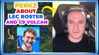 VIT Perkz о составах LEC и C9 Vulcan 🤔