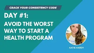 DAY 1:  Crack Your Consistency Code Health Challenge