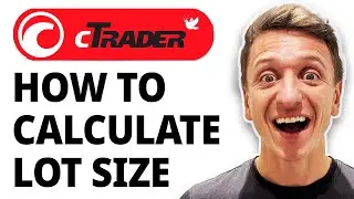 How To Calculate Lot Size In Ctrader [2026 Guide]