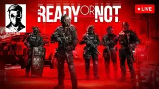 READY OR NOT| PLAY - 5| LIVE STREAM DAY - 17