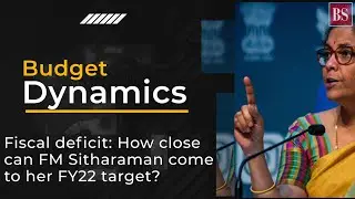 How close can FM Sitharaman come to meeting her FY22 fiscal deficit target?