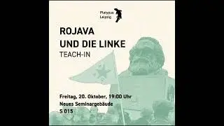 Rojava und die Linke (Teach-In, Leipzig, 20/10/23)