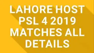 PSL 4 2019 - Lahore Host Matches Schedule For PSL 4 2019 - All Details Fixtures, Dates Timings