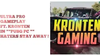 Kronten plays pubg pc ! Witness his pro gameplay !