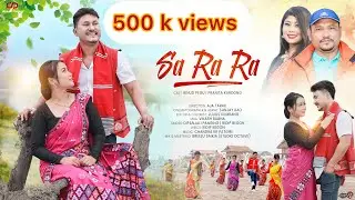 SA RA RA | DIPANJALI PANGING | RIDIP REGON  | BINOD PEGU | PRONITA KARDONG | NEW OFFICIAL VIDEO 2024