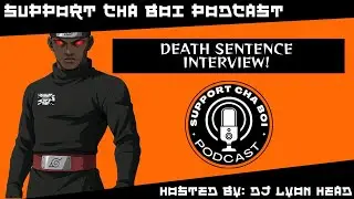 Death Sentence Interview, Fight Circus & Calling Out Charleston White || Support Cha Boi Podcast