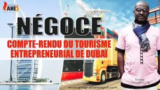 FORMATION DE N&Eacute;GOCE. COMPTE RENDU DU TOURISME ENTREPRENEURIAL DE DUBAI /ZANZIBAR  ACTE 1