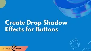 How to Create Drop Shadow Effects for Buttons in Under 2 Minutes?