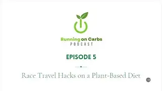 Racecation Hacks for the Plant-Based Traveler - Running on Carbs Podcast, S1 E5