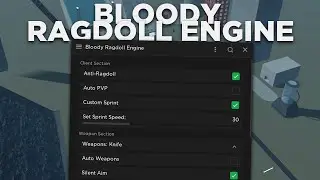 Bloody Ragdoll Engine Script (Silent Aim, Kill Aura, Anti-Ragdoll, Auto Weapons)