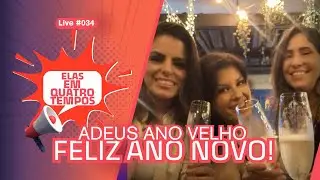 Adeus Ano Velho, Feliz Ano Novo! - Live #034