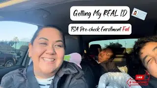 Vlog #11 1-31-23 Getting My Real ID | TSA Pre-check Enrollment FAIL