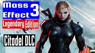 Mass Effect Three Legendary Edition The Citadel dlc - Female Shepard Paragon Playthrough