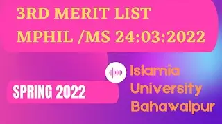 3rd merit list mphil/ms spring 2022 iub || The Islamia university bahawalpur