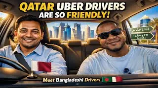 &ldquo;Qatar Uber Drivers Are So Friendly! 🇶🇦 Meet the Amazing Bangladeshi Drivers&rdquo;