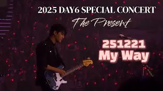 251221 DAY6(데이식스) - My Way | 2025 DAY6 SPECIAL CONCERT: The Present | DAY3