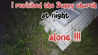 I revisited Duppy church at night to see if there's really duppy on the church grounds, i was shock