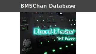 【BMS】【BMSChan】Chord Chaser【Autoplay】