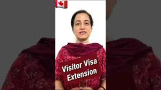 Visitor Visa Extension in Canada II Important Update II