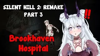 Silent Hill 2 Remake: VTuber Explores Brookhaven Hospital