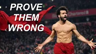 Prove Them Wrong | Mohamed Salah Motivational Speech (Mohamed Salah Inspirational Interviews)