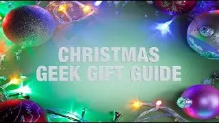 Christmas Geek Gift Guide &bull; 25 Awesome Chrimbo Presents + Bonus Items !