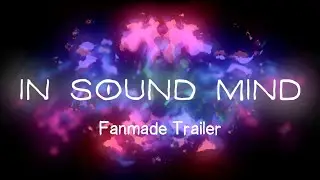 In Sound Mind - Fan-Made Trailer